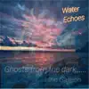 Water Echoes - Ghosts from the dark... The Galleon